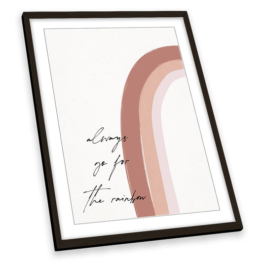 Always Go For the Rainbow FRAMED ART PRINT Picture Portrait Artwork